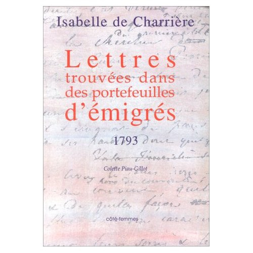 LETTRES TROUVEES DANS DES PORTEFEUILLES D'EMIGRES 1793
