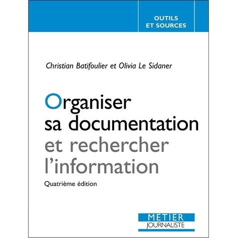 Organiser sa documentation et rechercher l'information. 4e édition