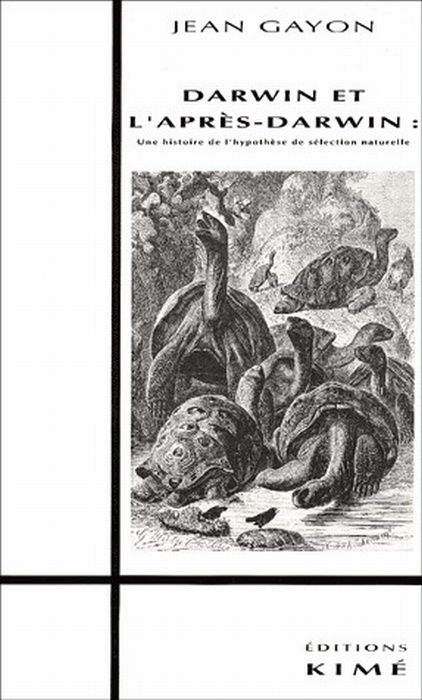 Darwin et l'après-Darwin. Une histoire de l'hypothèse de sélection naturelle