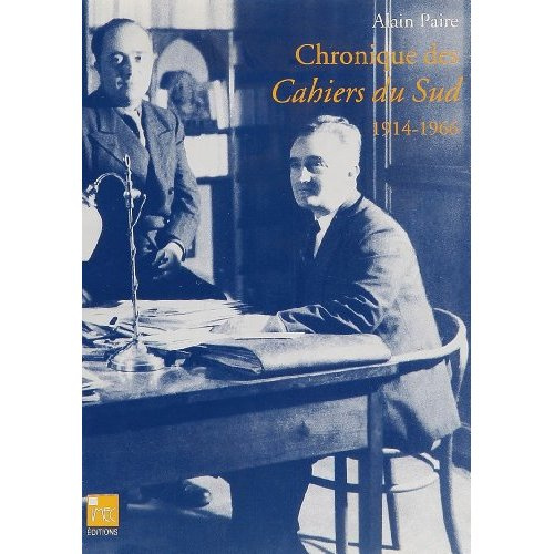 Chronique des "Cahiers du Sud". 1914-1966