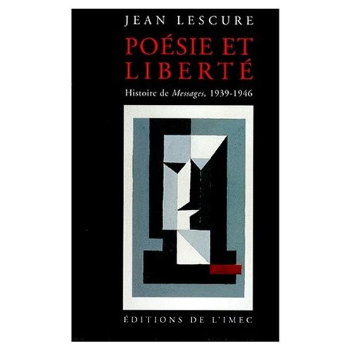 POESIE ET LIBERTE. Histoire de messages, 1939-1946