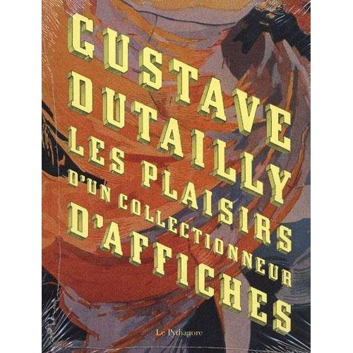 Gustave Dutailly, les plaisirs d'un collectionneur d'affiches
