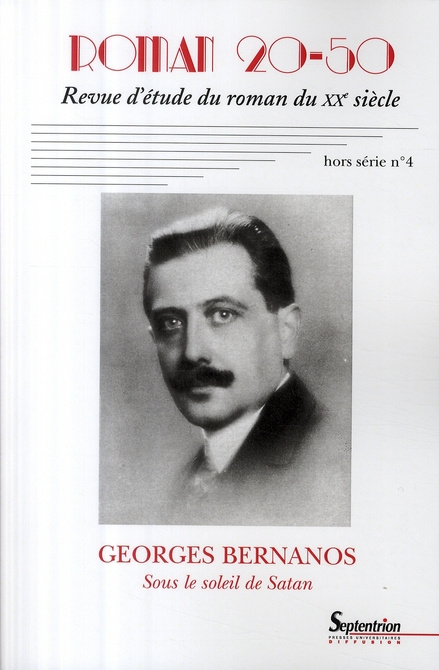 Roman 20-50 Hors série N° 4, Décembre 2008 : Georges Bernanos. Sous le soleil de Satan