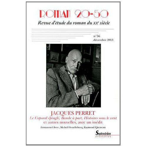 Roman 20-50 N° 56, Décembre 2013 : Jacques Perret. Le Caporal épinglé, Bande à part, Histoires sous