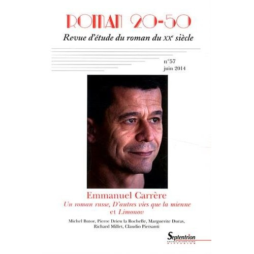 Roman 20-50 N° 57, Juin 2014 : Emmanuel Carrère. Un roman russe, D'autres vies que la mienne et Limo