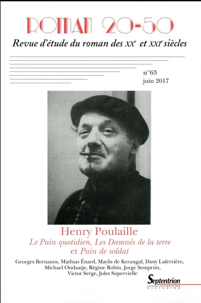 Roman 20-50 N° 63, juin 2017 : Henry Poulaille. Le Pain quotidien, Les Damnés de la terre et Pain de