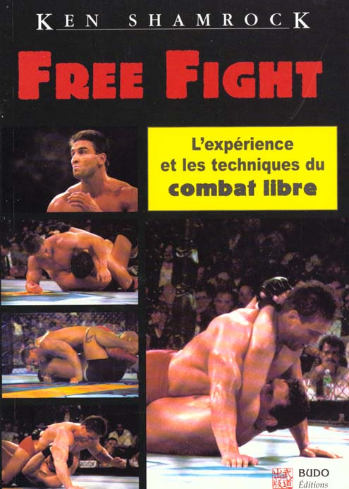 Free fight. L'expérience et les techniques du combat libre