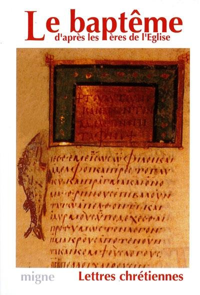 Le baptême d'après les Pères de l'Église
