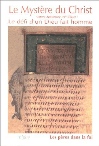 Le Mystère du Christ . Contre Apollinaire (IVe siècle), le défi d'un Dieu fait homme