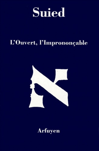 L'OUVERT, L'IMPRONONCABLE. Suites hébraïques