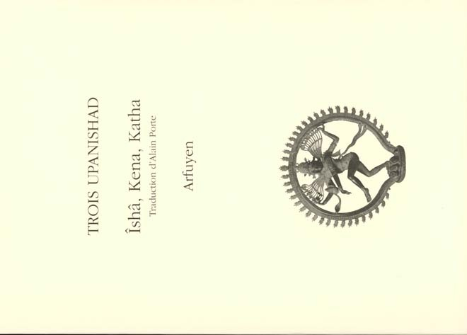 TROIS UPANISHAD. Ishâ, Kena, Katha