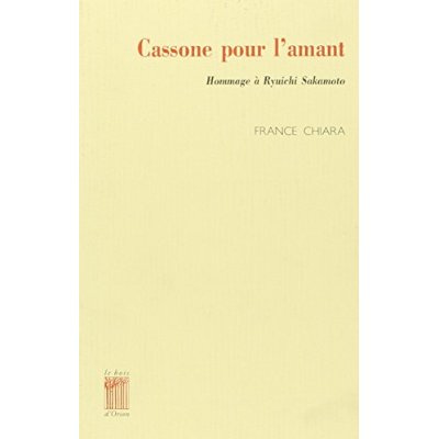 Cassone pour l'amant. Hommage à Ryuichi Sakamoto