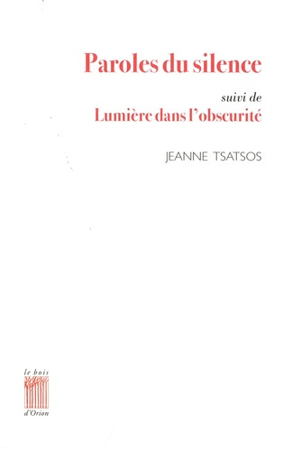 Paroles du silence. Suivi de Lumière dans l'obscurité