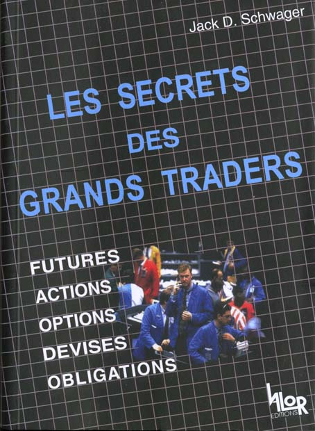 LES SECRETS DES GRANDS TRADERS
