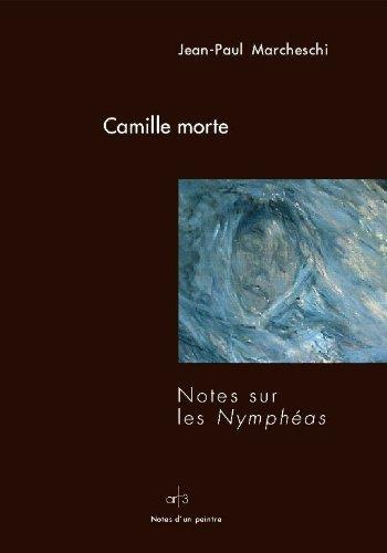 Camille morte. Notes sur les Nymphéas