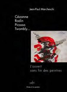 Cézanne, Rodin, Picasso, Twombly... L'ouvert sans fin des peintres