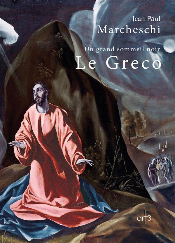 Le Greco. Un grand sommeil noir
