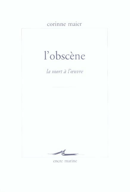 L'obscène. La mort à l'oeuvre