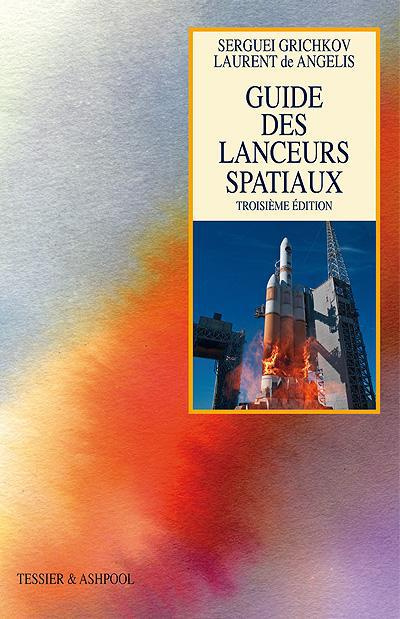 Guide des lanceurs spatiaux. 3e édition