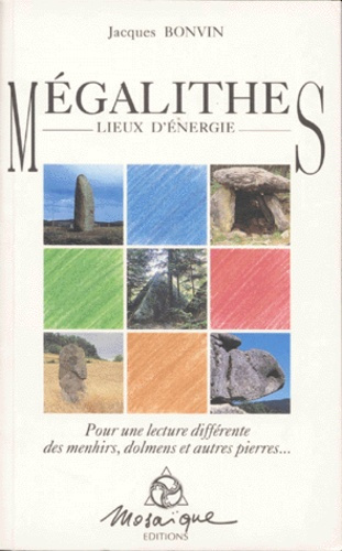 MEGALITHES : LIEUX D'ENERGIE