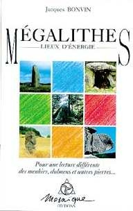 Mégalithes. Lieux d'énergie