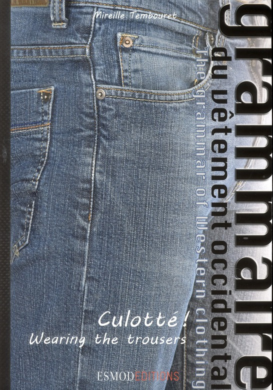 Grammaire du vêtement occidental. Culotté ! Edition bilingue français-anglais