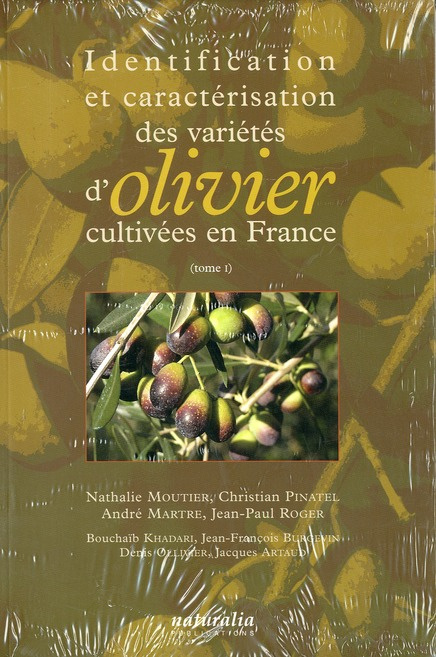 Identification et caractérisation des variétés d'olivier cultivées en France. Tome 1