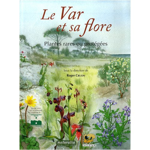Le Var et sa flore. Plantes rares ou protégées