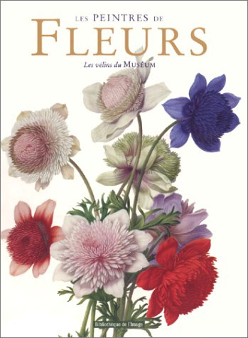 PEINTRES DE FLEURS. LES VELINS DU MUSEUM