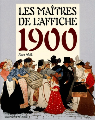 Les maîtres de l'affiche 1900 : Masters of the poster 1900 : I maestri del manifesto liberty