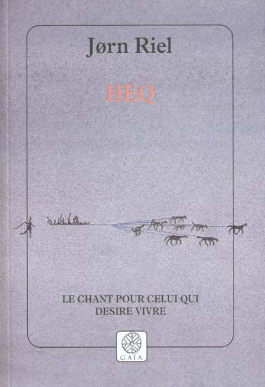 Heq. Le chant pour celui qui désire vivre