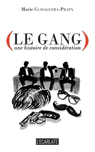 Le gang. Une histoire de considération