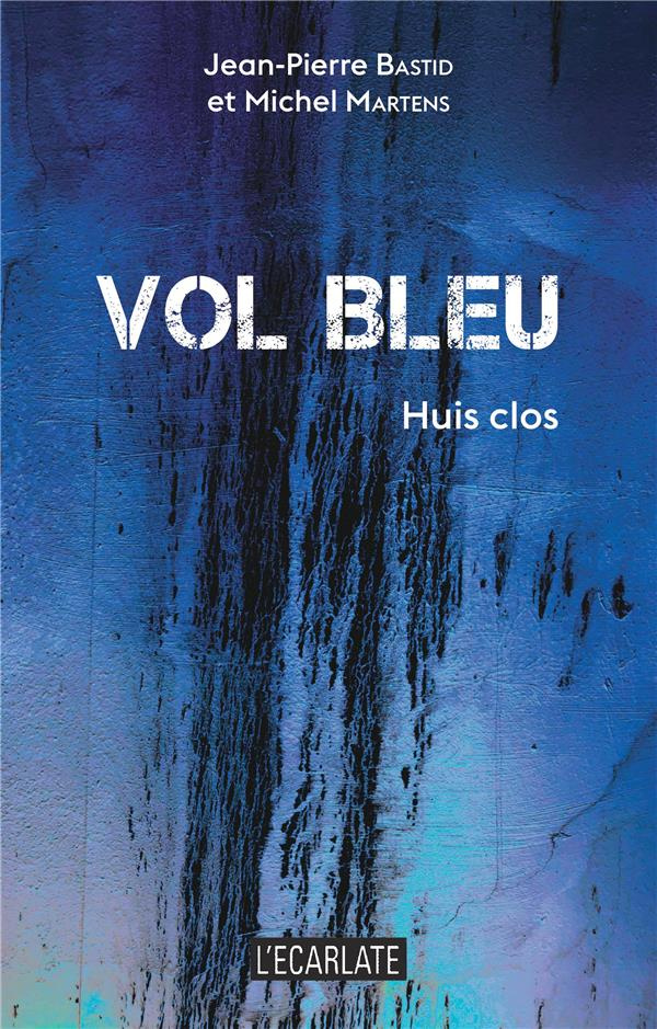 Vol bleu. Huis clos