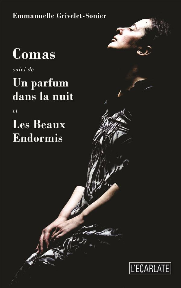 Comas. Suivi de Un parfum dans la nuit et Les Beaux Endormis