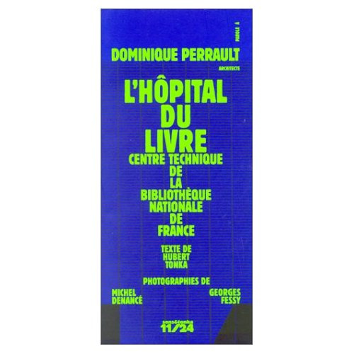 L'HOPITAL DU LIVRE. Centre technique de la Bibliothèque nationale de France à Marne-la-Vallée