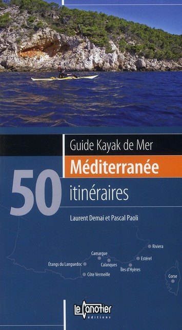 Guide Kayak de Mer Méditerranée. 50 itinéraires