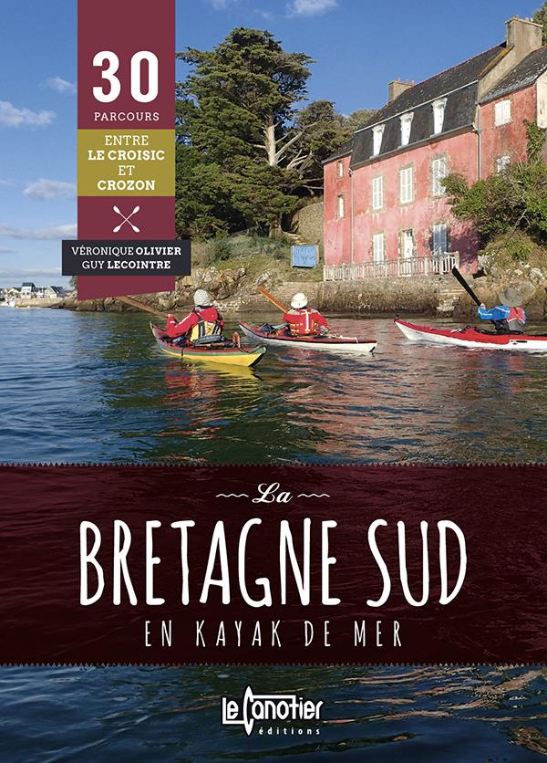 La Bretagne sud en kayak de mer. 2e édition