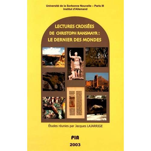 Lectures croisées de Christoph Ransmayr. Le dernier des mondes
