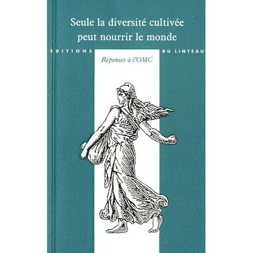 Seule la diversité cultivée peut nourrir le monde. Réponses à l'OMC