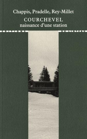 Courchevel. Naissance d'une station