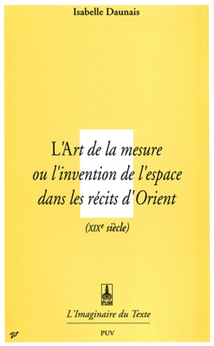 L'art de la mesure. Ou l'Invention de l'espace dans les récits d'Orient