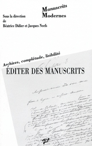 Editer des manuscrits. Archives, complétude, lisibilité