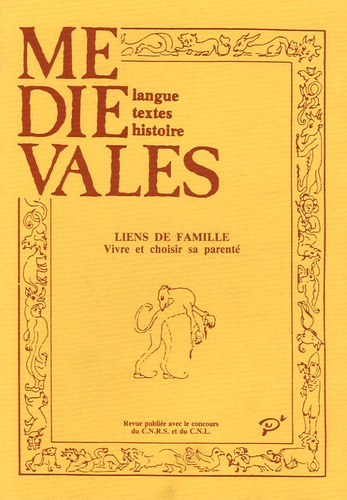 Médiévales N° 19, Automne 1990 : Liens de famille. Vivre et choisir sa parenté