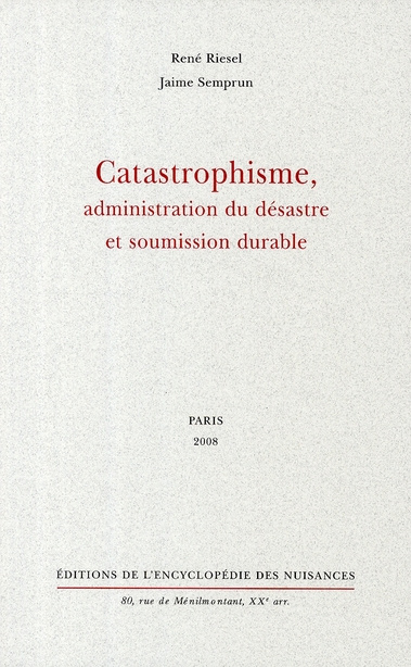 Catastrophisme, administration du désastre et soumission durable