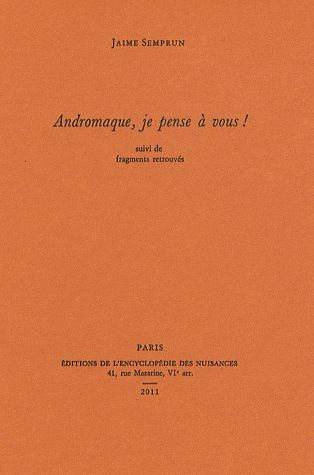 Andromaque, je pense à vous ! Suivi de fragments retrouvés