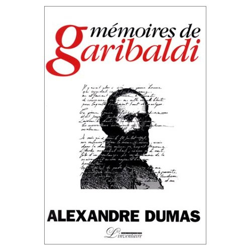 Mémoires de Garibaldi. suivi de Les Garibaldiens