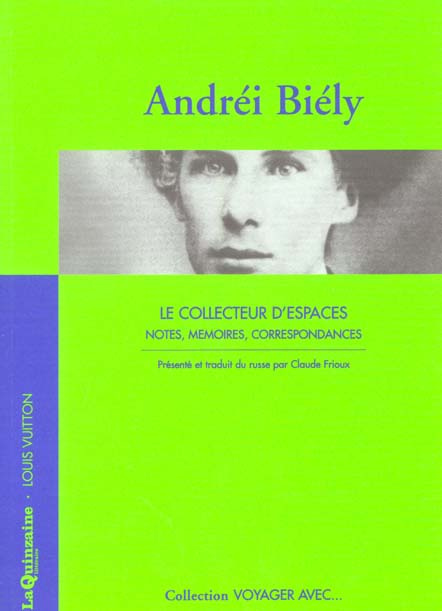 VOYAGER AVEC ANDREI BIELY - COLLECTEUR D'ESPACES (LE)