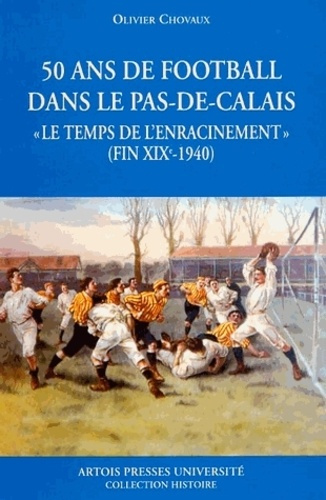 CINQUANTE ANS DE FOOTBALL DANS LE PAS DE CALAIS