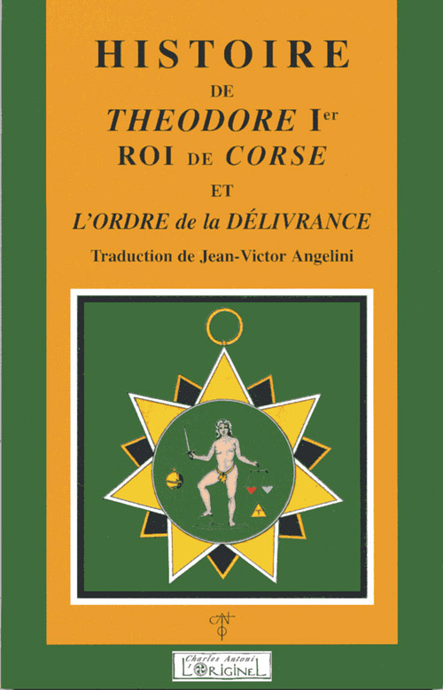 Histoire de Théodore Ier roi de Corse : et l'ordre de la Délivrance