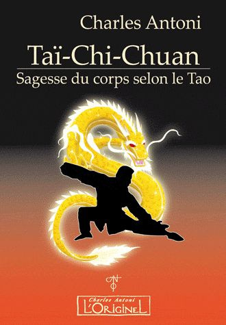 Taï-Chi-Chuan. Sagesse du corps selon le Tao